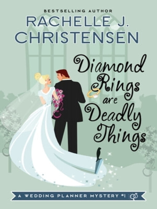 Title details for Diamond Rings Are Deadly Things by Rachelle J. Christensen - Available